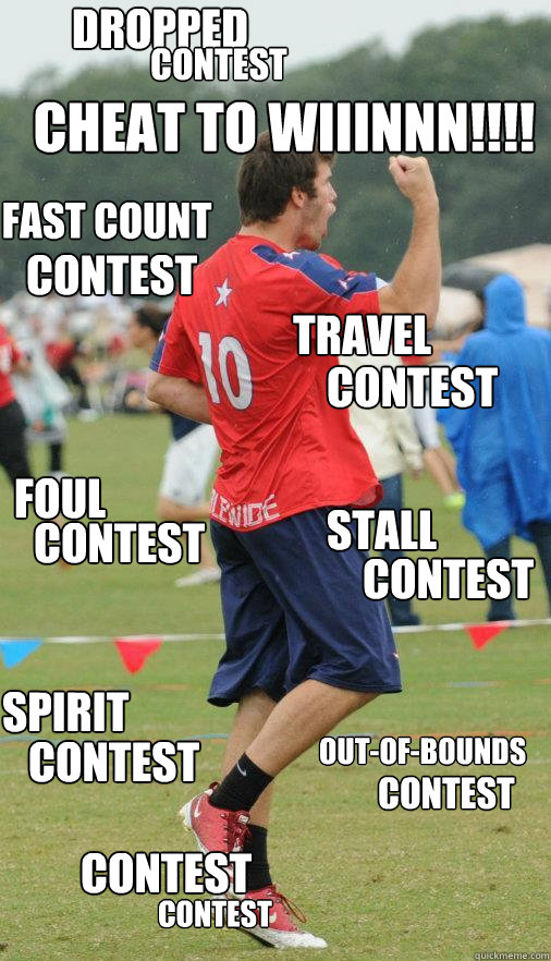 CHEAT TO WIIINNN!!!! FAST COUNT TRAVEL FOUL STALL CONTEST CONTEST CONTEST CONTEST SPIRIT CONTEST OUT-OF-BOUNDS CONTEST CONTEST CONTEST DROPPED CONTEST  Brodie Smith Meme