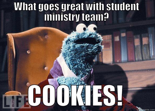 Cookies for Leadership - WHAT GOES GREAT WITH STUDENT MINISTRY TEAM? COOKIES! Cookie Monster