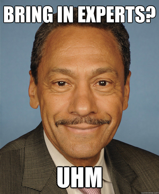 Bring in experts? Uhm  