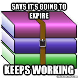 Says it's going to expire Keeps Working  Good Guy Winrar