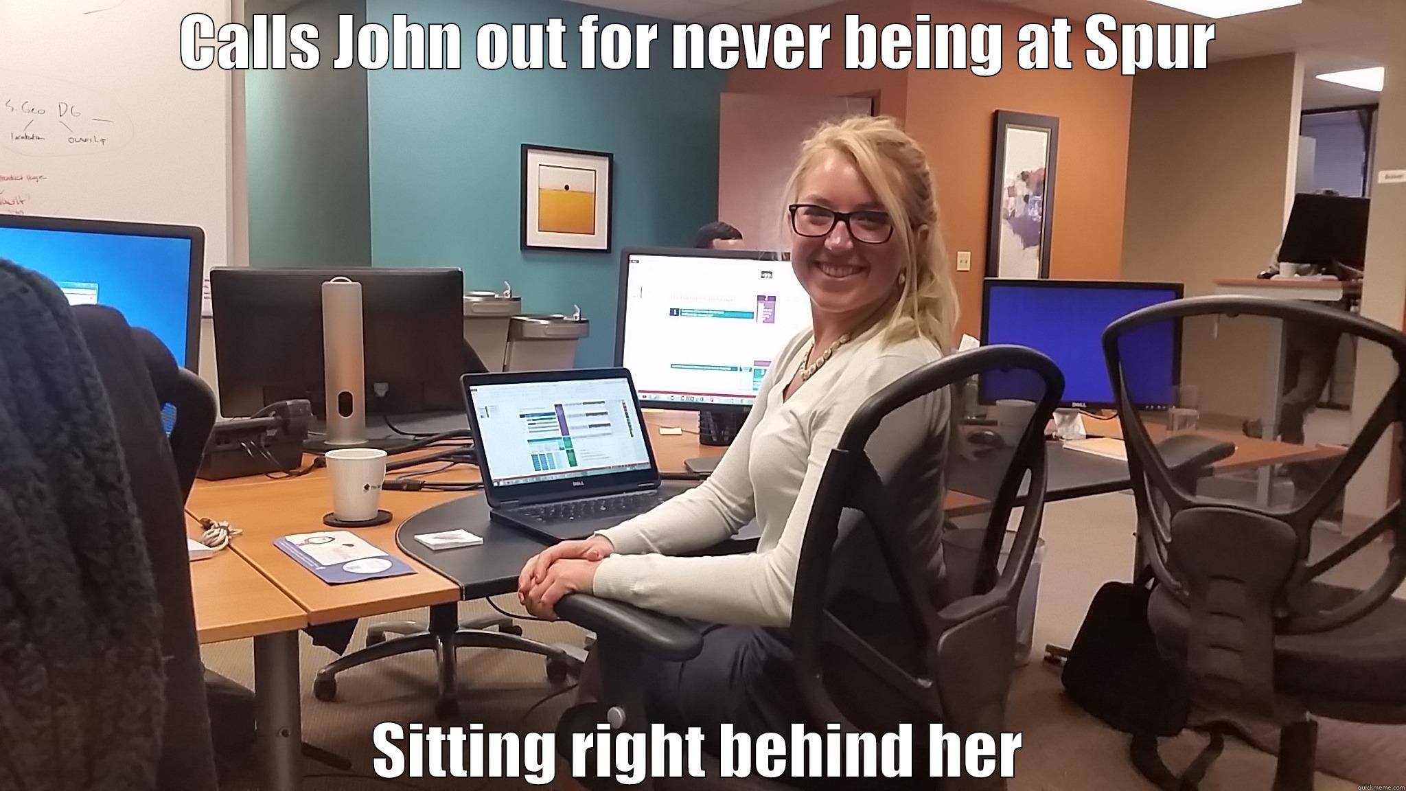 CALLS JOHN OUT FOR NEVER BEING AT SPUR SITTING RIGHT BEHIND HER Misc