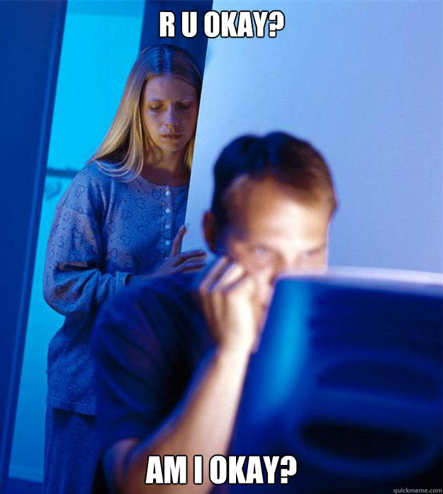 R U Okay? Am I Okay?  Redditors Wife