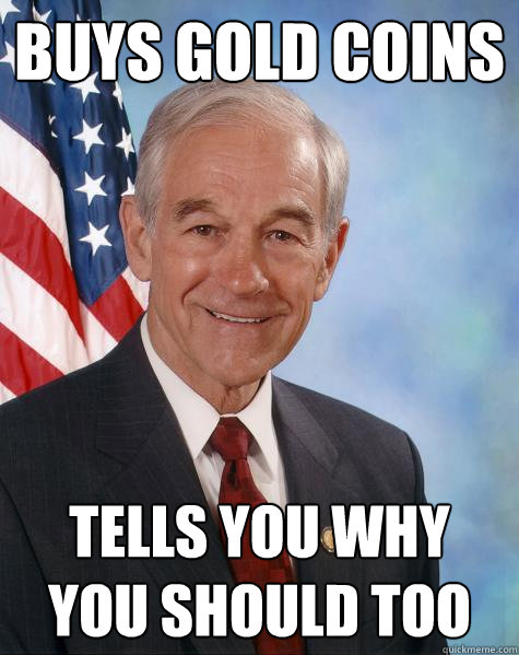 buys gold coins tells you why you should too  Ron Paul