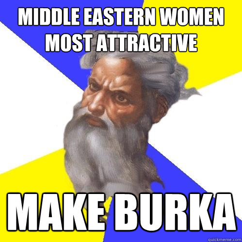middle eastern women most attractive make burka  Advice God