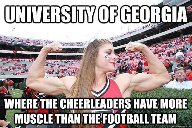 university of georgia where the cheerleaders have more muscle than the football team  