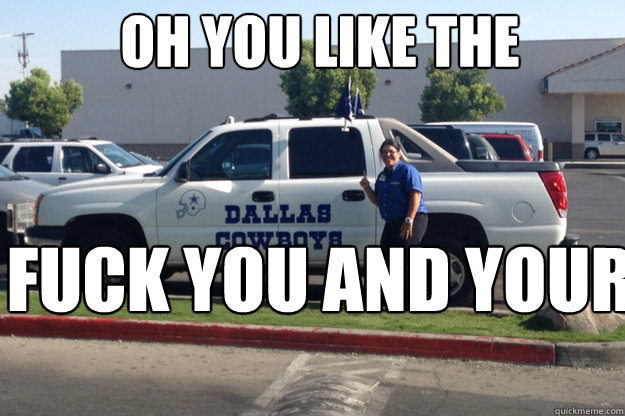 OH YOU LIKE THE COWBOYS? FUCK YOU And your 
Team - OH YOU LIKE THE COWBOYS? FUCK YOU And your 
Team  Misc