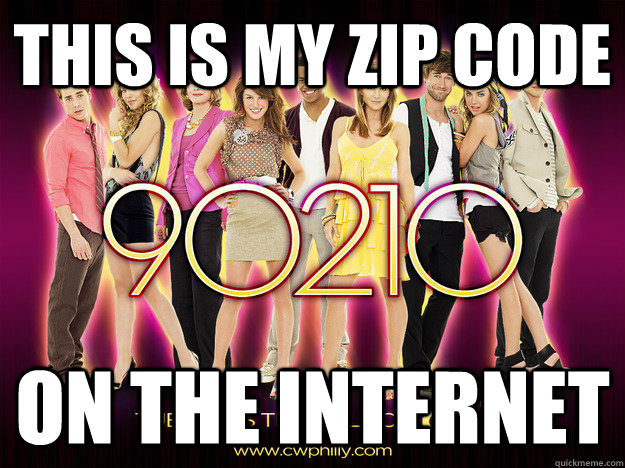 this is my zip code on the internet  90210