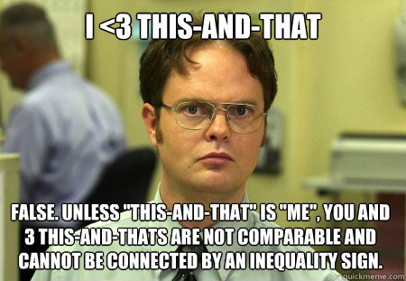 I <3 this-and-that False. Unless 
