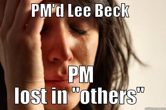           PM'D LEE BECK             PM LOST IN ''OTHERS''  First World Problems