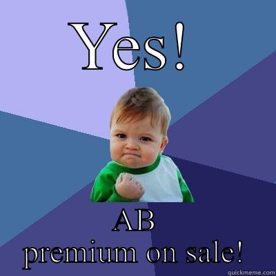 Funny creative - YES! AB PREMIUM ON SALE! Success Kid