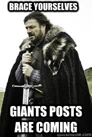Brace Yourselves giants posts are coming - Brace Yourselves giants posts are coming  Brace Yourselves