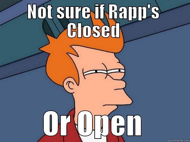 NOT SURE IF RAPP'S CLOSED OR OPEN Futurama Fry