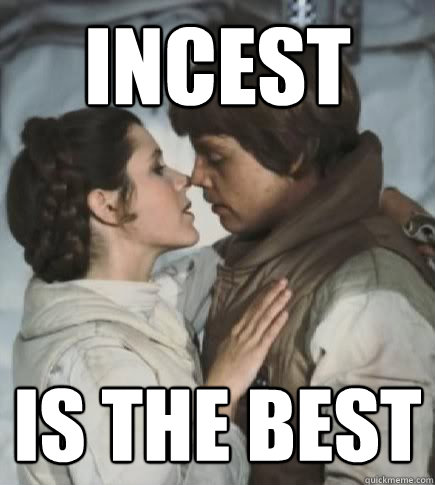 INCEST IS THE BEST  Incest win