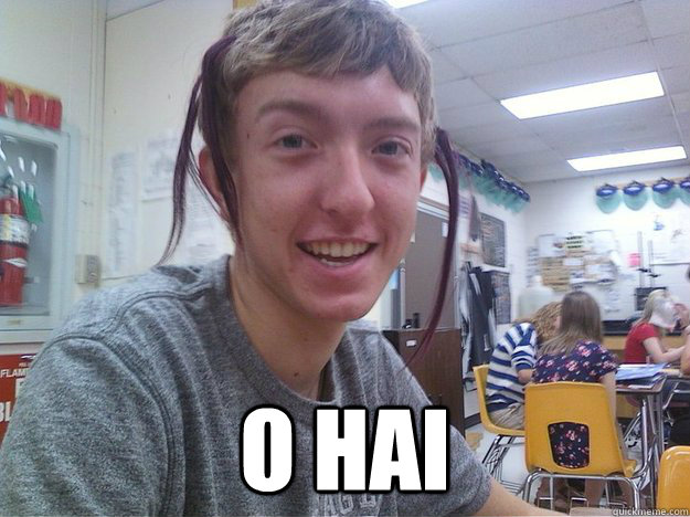  o hai  Tyler