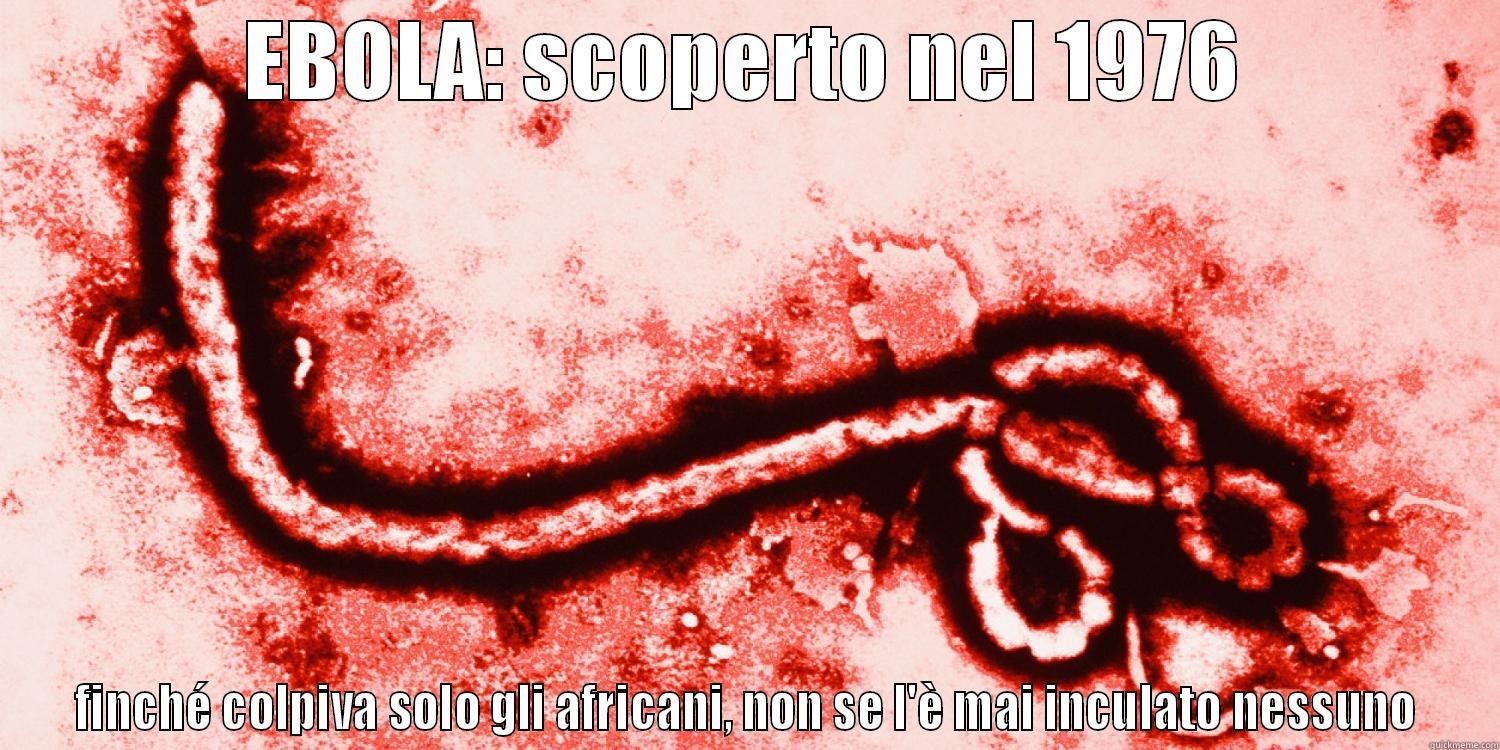 EBOLA: SCOPERTO NEL 1976 FINCHÉ COLPIVA SOLO GLI AFRICANI, NON SE L'È MAI INCULATO NESSUNO Misc