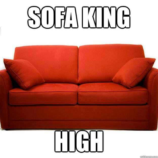 Sofa king High - Sofa king High  Thoughts 7