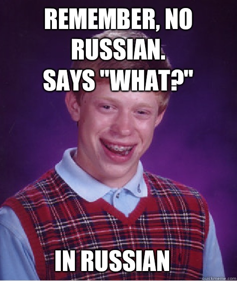 Remember, no russian.
Says 