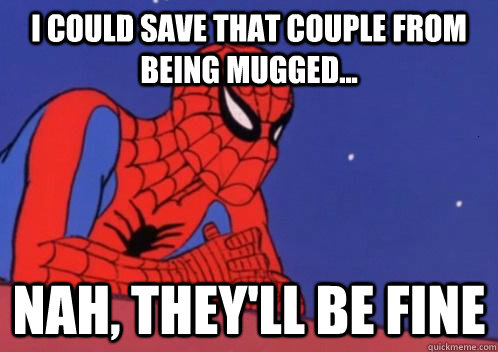 I could save that couple from being mugged... nah, they'll be fine - I could save that couple from being mugged... nah, they'll be fine  Misc
