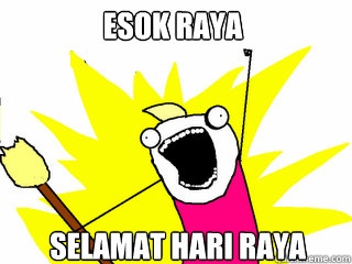 Esok raya selamat hari raya  All The Things