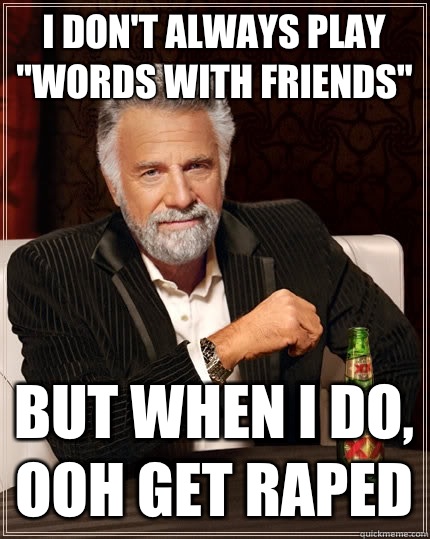 I don't always play 