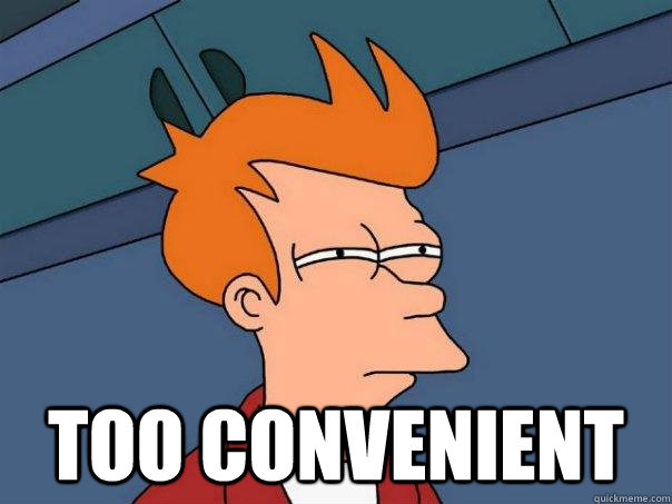  too convenient -  too convenient  Futurama Fry