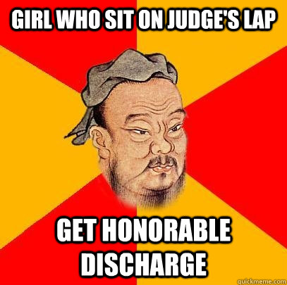 Girl who sit on judge's lap get honorable discharge  Confucius says