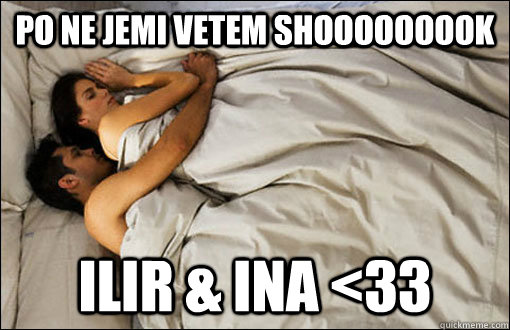 po ne jemi vetem SHOOOOOOOOK Ilir & Ina <33  spooning couple