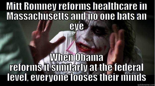 MITT ROMNEY REFORMS HEALTHCARE IN MASSACHUSETTS AND NO ONE BATS AN EYE WHEN OBAMA REFORMS IT SIMILARLY AT THE FEDERAL LEVEL, EVERYONE LOOSES THEIR MINDS Joker Mind Loss
