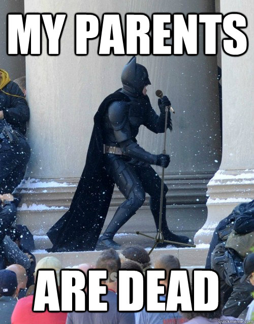 My parents are dead - My parents are dead  Karaoke Batman