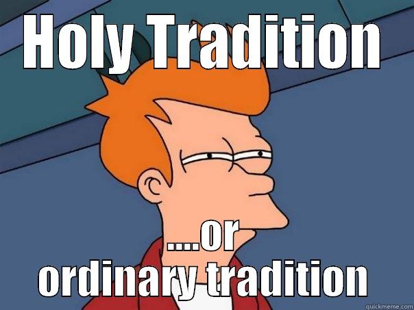 Holy Crap - HOLY TRADITION ....OR ORDINARY TRADITION Futurama Fry