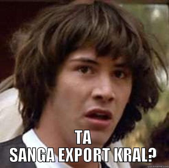  TA SANGA EXPORT KRAL? conspiracy keanu
