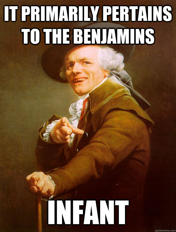 it primarily pertains to the benjamins infant - it primarily pertains to the benjamins infant  Joseph Ducreux