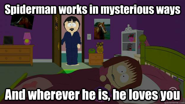 Spiderman works in mysterious ways And wherever he is, he loves you - Spiderman works in mysterious ways And wherever he is, he loves you  Misc
