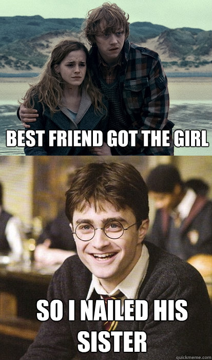 best friend got the girl so i nailed his sister - best friend got the girl so i nailed his sister  Harry potter