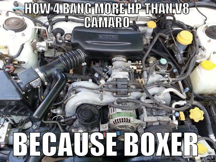 HOW 4 BANG MORE HP THAN V8 CAMARO BECAUSE BOXER Misc