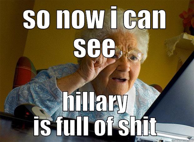 SO NOW I CAN SEE HILLARY IS FULL OF SHIT Grandma finds the Internet