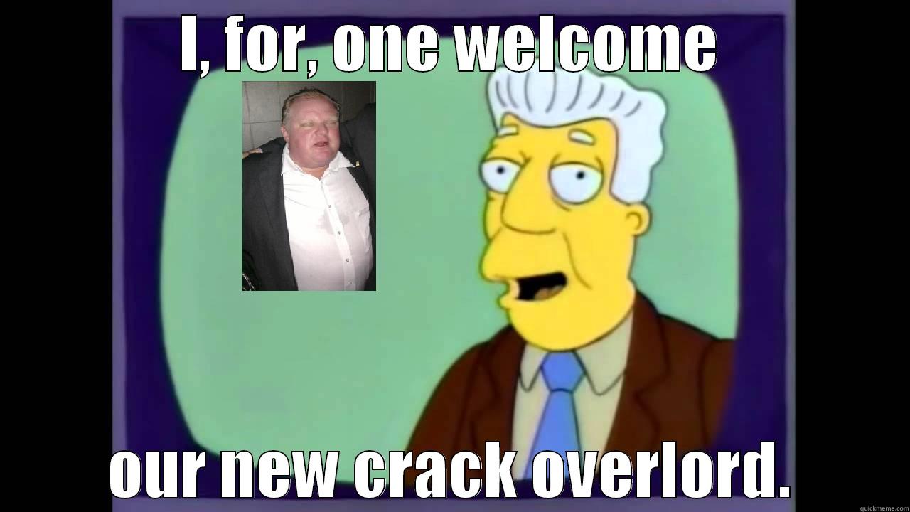 I, FOR, ONE WELCOME OUR NEW CRACK OVERLORD. Misc