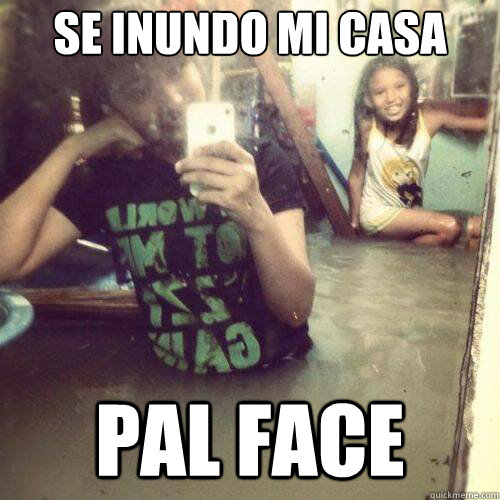 se inundo mi casa pal face  Inundacion