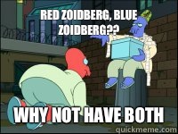 Red zoidberg, Blue zoidberg?? Why not have both - Red zoidberg, Blue zoidberg?? Why not have both  Zoidberg box