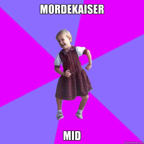 MORDEKAISER MID - MORDEKAISER MID  Socially awesome kindergartener