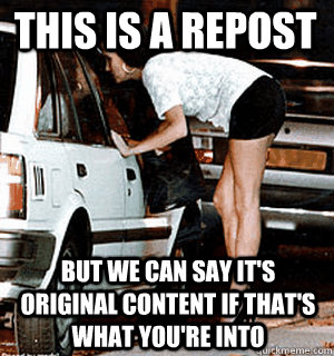 This is a repost But we can say it's original content if that's what you're into - This is a repost But we can say it's original content if that's what you're into  Karma Whore