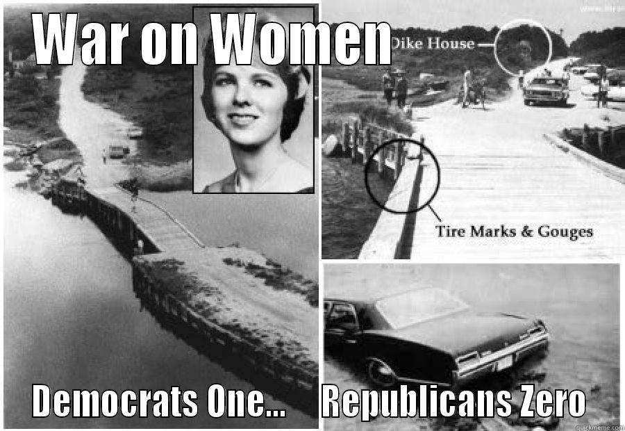 WAR ON WOMEN                    DEMOCRATS ONE...     REPUBLICANS ZERO Misc