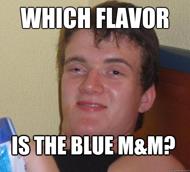 Which flavor Is the blue M&M?  10 Guy