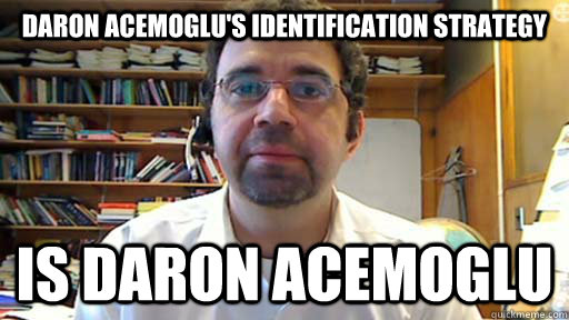 Daron Acemoglu's identification strategy is Daron Acemoglu - Daron Acemoglu's identification strategy is Daron Acemoglu  Misc