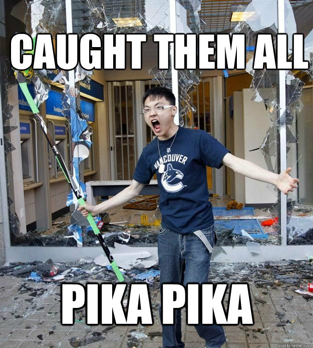 Caught them all pika pika  Angry Asian