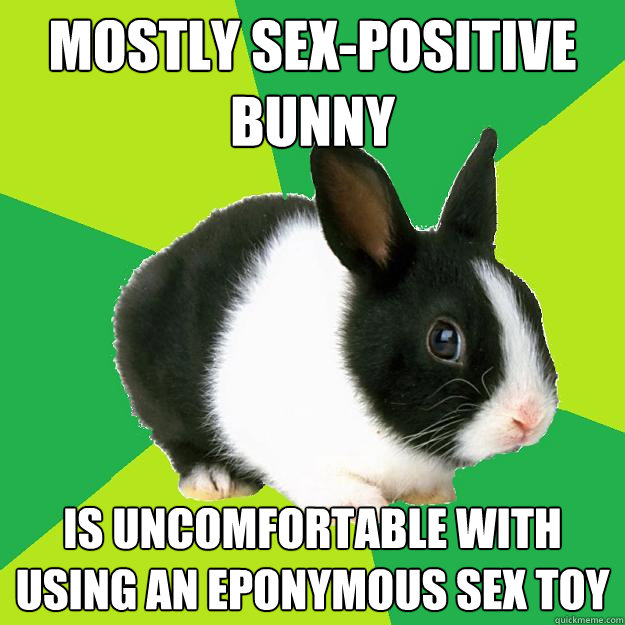 Mostly sex-positive bunny is uncomfortable with using an eponymous sex toy - Mostly sex-positive bunny is uncomfortable with using an eponymous sex toy  RA Rabbit