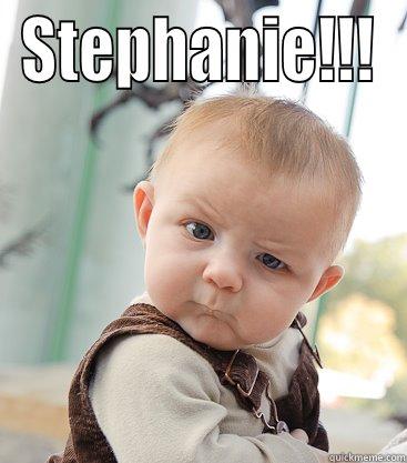 STEPHANIE!!!        skeptical baby