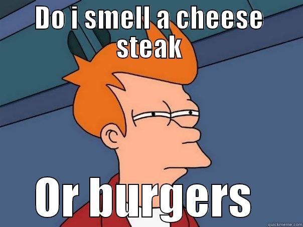 DO I SMELL A CHEESE STEAK OR BURGERS  Futurama Fry