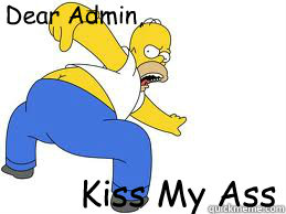 Dear Admin, Kiss My Ass  Kiss My Ass