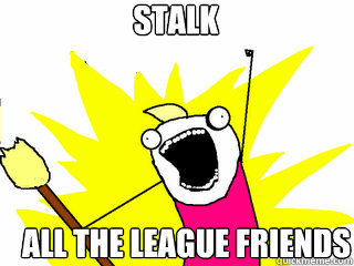 STALK  ALL THE LEAGUE FRIENDS  All The Thigns